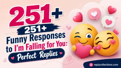 Funny Responses to I’m Falling for You