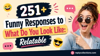 Funny Responses to What Do You Look Like: Relatable