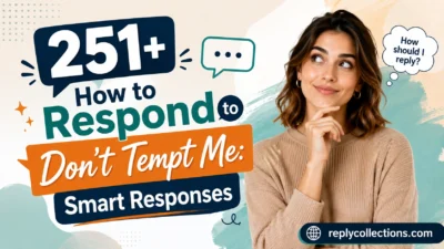 How to Respond to Don’t Tempt Me: Smart Responses